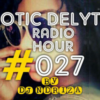 Otic Delyt Radio Hour #027 by Otic Delyt