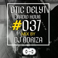Otic Delyt Radio Hour #037 by Otic Delyt