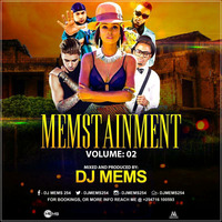 #MEMSTAINMENT VOL 2 --DJ MEMS by DJ MEMS 254