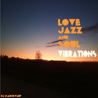 dj Marco Farì - love, jazz &amp; soul vibrations - (dj set) by dj Marco Farì