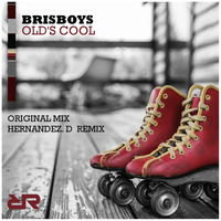 RR132 : Brisboys - Old's Cool (Hernandez.D Remix) by REVOLUCIONRECORDS