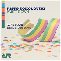 RR133 : Risto Sokolovski - Party Down (Original Mix) by REVOLUCIONRECORDS