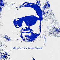 Mario Vetori - Sunset Smooth by Mario Vetori