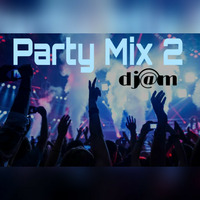 Party mix 2 by Dj@m