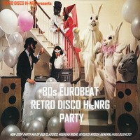 80s EUROBEAT RETRO DISCO Hi-NRG PARTY (Non-Stop Mix) by RETRO DISCO Hi-NRG