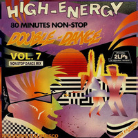 High-Energy Double-Dance Volume 7 (1987) 80 mins non-stop mix Hi-NRG Italo Disco Eurobeat Dance 80s by RETRO DISCO Hi-NRG
