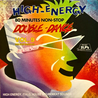 High-Energy Double-Dance Volume 9 (1987) 80 mins non-stop mix Hi-NRG Italo Disco Eurobeat Dance 80s by RETRO DISCO Hi-NRG