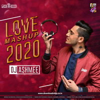 Love Mashup 2020 - DJ Ashmee by Dj aashmee