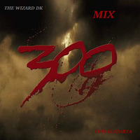 THE WIZARD DK - MIX 300(This is Sparta) by THE WIZARD DK
