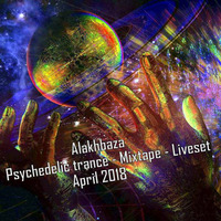 Alakhbaza - Psychedelic trance - Mixtape - Liveset - April 2018 by alakhbaza
