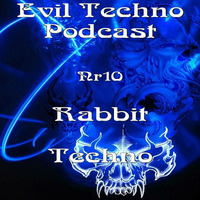 Evil.Techno.Podcast.-.No.10.Rabbit.133BPM.Techno.&.Schranz.22.09.2017 by Evil Techno Podcast