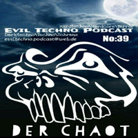 Evil.Techno.Podcast.No.39.-.Der.Chaot.164BPM.Hardtechno by Evil Techno Podcast