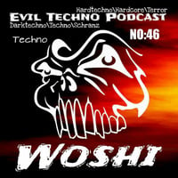 Evil.Techno.Podcast.-.No.46.Woshi.Techno.136bpm by Evil Techno Podcast