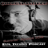 55.Chiruspastiker @ Evil Techno Podcast Hardtechno Special Summer 2018 by Evil Techno Podcast
