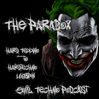 The Paradox - Hard TeKKno to Hardtechno 160bpm by Evil Techno Podcast