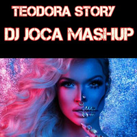 Teodora Story Dj Joca   Mashup Private by  Dj Joca