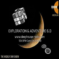 Exploration &amp; Adventure 6.0 - The DHR (deephouse-radio.com) weekly show by Medium Steve