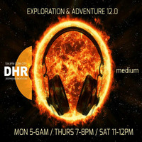 Exploration &amp; Adventure 12.0 - DHR (deephouse-radio.com) Weekly Show by Medium Steve