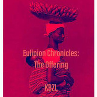 Impi Collectors Movement Presents KBZL - The Eulopion Chronicals - The Offering by Impi Collectors Movement