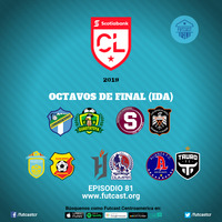 E81 – La previa de los octavos de final de Liga CONCACAF 2019 (ida, parte 2). by Futcast Centroamérica