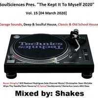SoulSciences Pres. 'The Kept It To Myself 2020' Vol. 15 (04 March 2020) by Soweto Born Mining Magnate