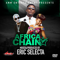 ERIC SELECTA AFRICA CHAIN by Amm Entertainment Official ✪