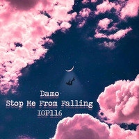 IOP116 - Stop Me From Falling by Dj Damo