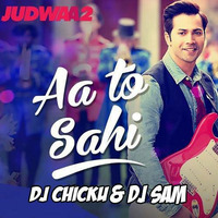 Aa Toh Sahi Dj Chicku and Dj Sam Remix by twoloudpro