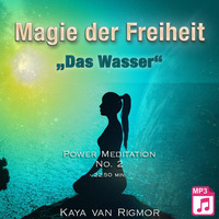 Magie der Freiheit | Hörprobe - Das Wasser by kreativ web marketing