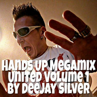 HANDS UP MEGAMIX UNITED VOLUME 1 2017 BY DEEJAY SILVER by Deejay Silver