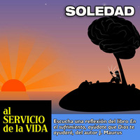 Al Servicio de la vida: Soledad by SAN PABLO