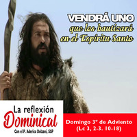 La Reflexión Dominical: 3er domingo de Adviento by SAN PABLO