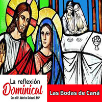 La Reflexión Dominical: Las bodas de Caná by SAN PABLO