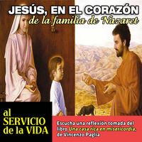 Al Servicio de la Vida: Jesús, en el corazón de la familia de Nazaret by SAN PABLO