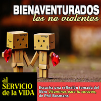 Al Servicio de la Vida: Bienaventurados los no violentos by SAN PABLO