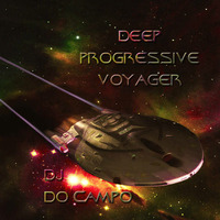 Deep Progressive Voyager - Ene 2018 - Dj Do Campo. by Djmarcelodocampo