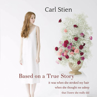 Based on a True Story by  Carl Stien