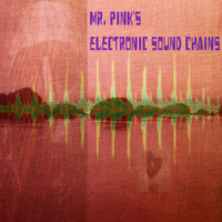 20180228 Mr. Pinks Electronic Sound Chains by Mr. Pink