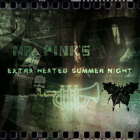 20180801 Mr. Pink's Extra Heated Summer Night by Mr. Pink