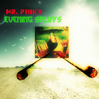 20181109 Mr. Pink's Evening Spliffs  by Mr. Pink