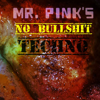 20181206 Mr. Pinks No Bullshit Techno by Mr. Pink