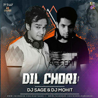Dil Chori - Remix DJ Sage & Dj Mohit by Deejay Sage