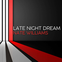 LATE NIGHT DREAM Presents Nate Williams Signature by THE BORDER SESSIONS