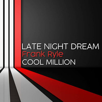 LATE NIGHT DREAM Presents Frank Ryle Signature Cool Million by THE BORDER SESSIONS