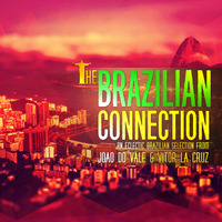 LATE NIGHT DREAM Presents The Brazilian Connection by João Do Vale &amp; Vitor La Cruz EP2 by THE BORDER SESSIONS