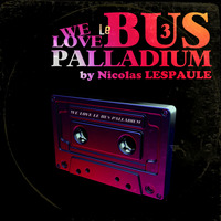 LATE NIGHT DREAM Presents We Love Le Bus Palladium by Nicolas LESPAULE Vol 3 by THE BORDER SESSIONS
