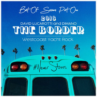LATE NIGHT DREAM Presents The Border Westcoast Yacht Rock Best Of Sessions 2018 Part One by THE BORDER SESSIONS