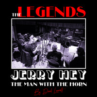LATE NIGHT DREAM Presents The Legends Jerry Hey The Man with the Horn by David Lucarotti Part 1 by THE BORDER SESSIONS