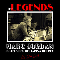 LATE NIGHT DREAM Presents The Legends Marc Jordan Both sides of Marina del Rey by David Lucarotti by THE BORDER SESSIONS