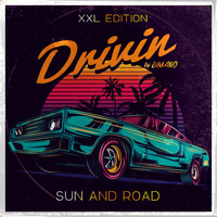 LATE NIGHT DREAM Presents Drivin' XXL Edition by DiMano by THE BORDER SESSIONS